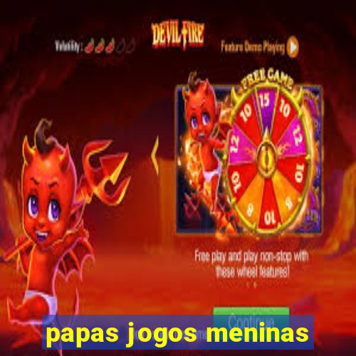 papas jogos meninas